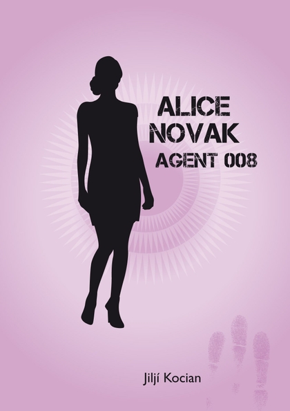 E-kniha Alice Novak-agent 008 /akční novela trochu jinak/ - Jiljí Kocian