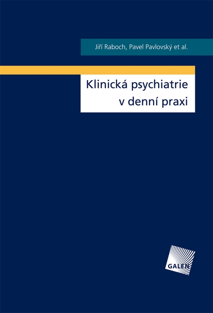 E-kniha Klinická psychiatrie v denní praxi - Pavel Pavlovský, Prof., MUDr. Jiří Raboch DrSc.