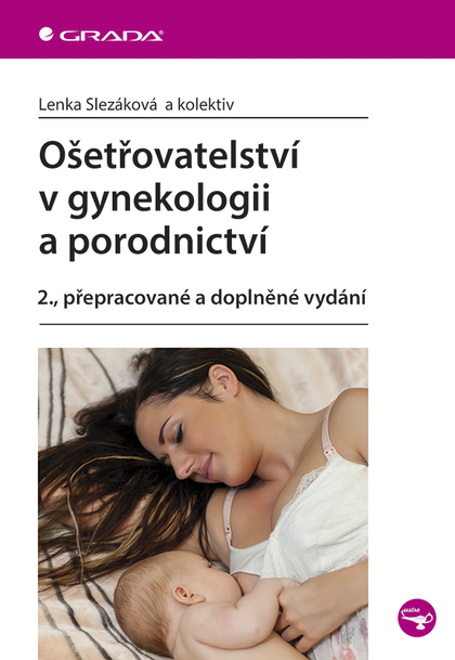 E-kniha Ošetřovatelství v gynekologii a porodnictví - Lenka Slezáková, kolektiv a
