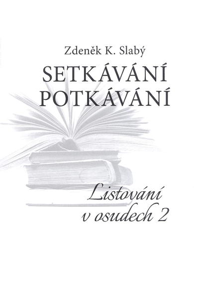 E-kniha Setkávání potkávání   Listování v osudech II. - Zdeněk K. Slabý