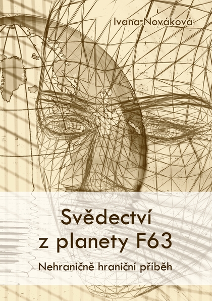 E-kniha Svědectví z planety F63 - Ivana Nováková (*1987)