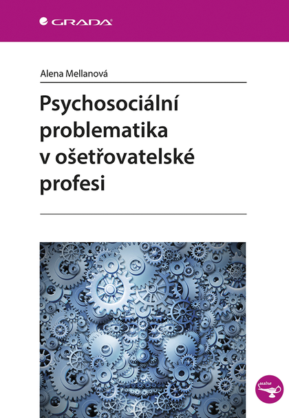 E-kniha Psychosociální problematika v ošetřovatelské profesi - Alena Mellanová