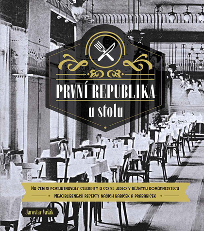 E-kniha První republika u stolu - Jaroslav Vašák
