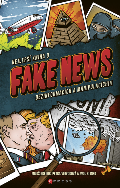 E-kniha Nejlepší kniha o fake news!!! - Jana Vejvodová,  Zvol si info, Miloš Gregor