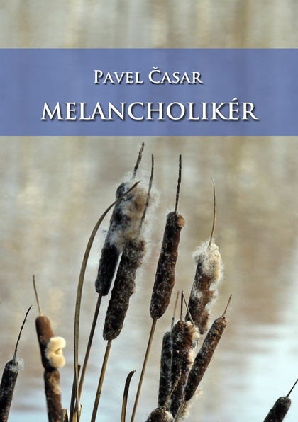 E-kniha Melancholikér - Pavel Časar