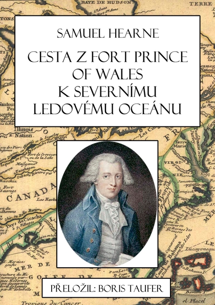 E-kniha Cesta z Fort Prince of Wales k Severnímu ledovému oceánu - Boris Taufer, Samuel Hearne