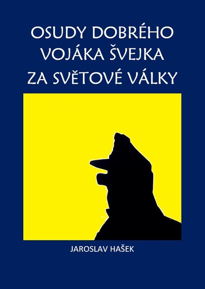 E-kniha Osudy dobrého vojáka Švejka za světové války - Jaroslav Hašek