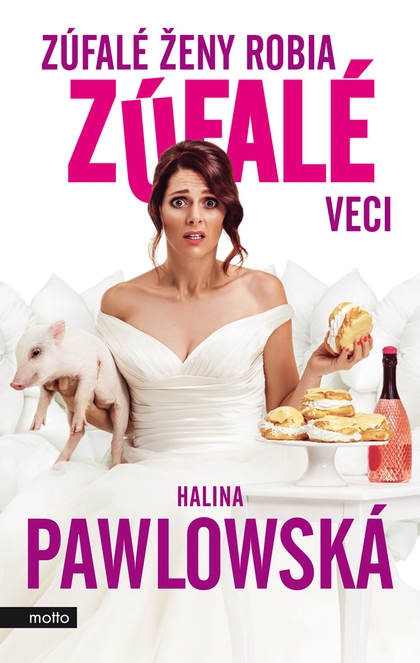 E-kniha Zúfalé ženy robia zúfalé veci - Halina Pawlowská