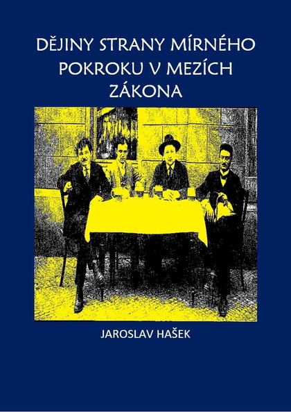 E-kniha Dějiny strany mírného pokroku v mezích zákona - Jaroslav Hašek
