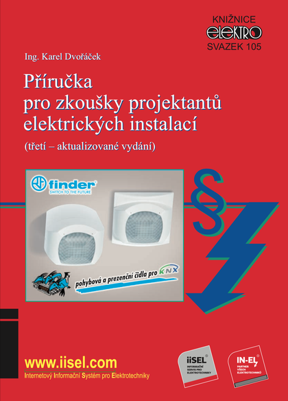 E-kniha Příručka pro zkoušky projektantů elektrických instalací (třetí – aktualizované vydání) - Ing. Karel Dvořáček