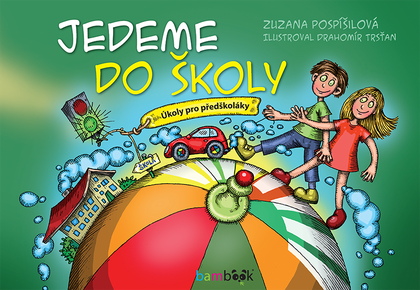 E-kniha Jedeme do školy - Zuzana Pospíšilová, Drahomír Trsťan