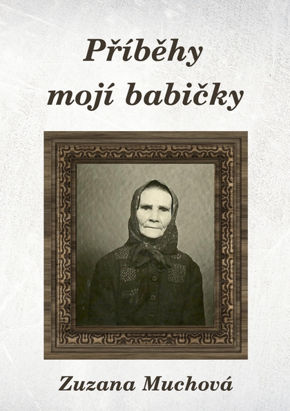 E-kniha Příběhy mojí babičky - Zuzana Muchová