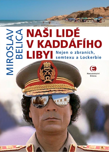 E-kniha Naši lidé v Kaddáfího Libyi (2.vydání) - Miroslav Belica