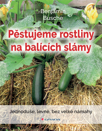 E-kniha Pěstujeme rostliny na balících slámy - Benjamin Busche