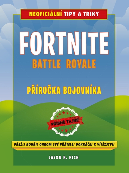 E-kniha Fortnite Battle Royale: Neoficiální příručka bojovníka - Jason R. Rich