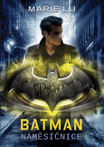 E-kniha Batman - Náměsíčnice - Marie Lu