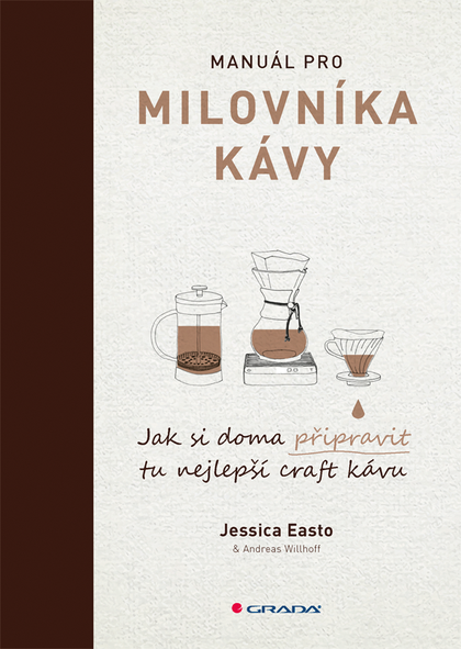 E-kniha Manuál pro milovníka kávy - Jessica Easto, Andreas Willhoff