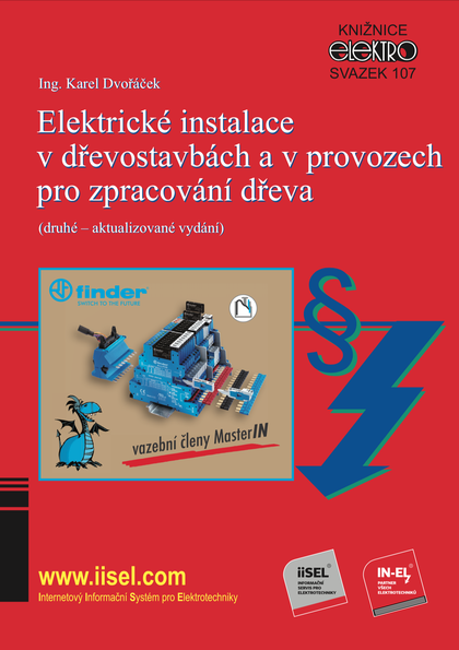 E-kniha Elektrické instalace v dřevostavbách a v provozech pro zpracování dřeva (druhé – aktualizované vydání) - Ing. Karel Dvořáček