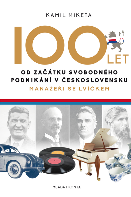 E-kniha 100 let od začátku svobodného podnikání v Československu - Kamil Miketa
