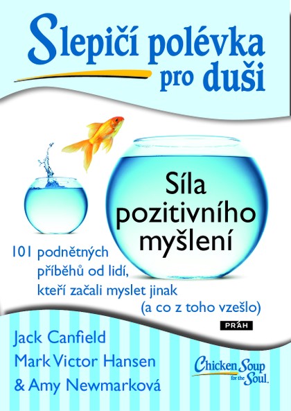 E-kniha Slepičí polévka pro duši: Síla pozitivního myšlení - Mark Victor Hansen, Jack Canfield, Amy Newmarková