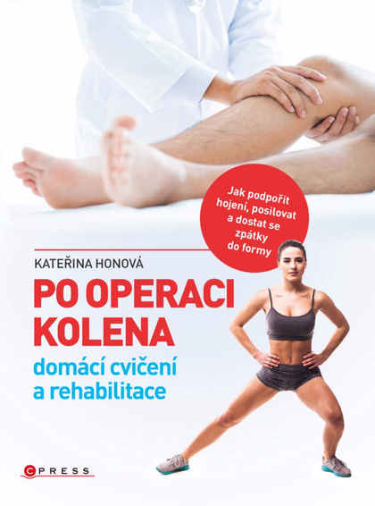 E-kniha Po operaci kolena - domácí cvičení a rehabilitace - Kateřina Honová