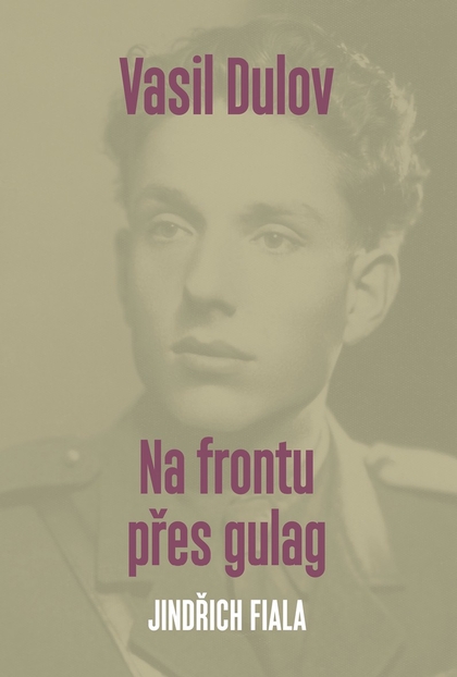 E-kniha Vasil Dulov — Na frontu přes gulag - Jindřich Fiala