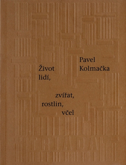 E-kniha Život lidí, zvířat, rostlin, včel - Pavel Kolmačka