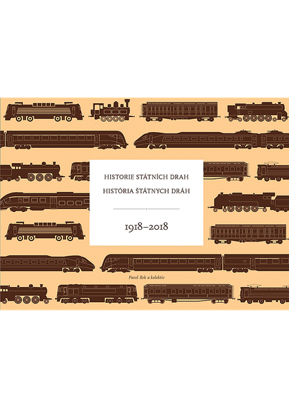 E-kniha Historie státních drah / História štátnych dráh 1918–2018 -  kolektiv autorů, Pavel Bek