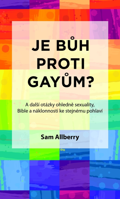 E-kniha Je Bůh proti gayům? - Sam Allberry