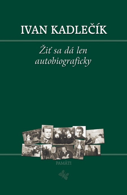 E-kniha Žiť sa dá len autobiograficky - Ivan Kadlečík