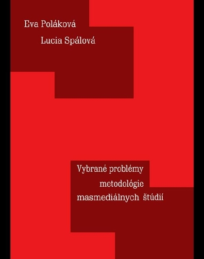 E-kniha Vybrané problémy metodológie masmediálnych štúdií - Eva Poláková, Lucia Spálová