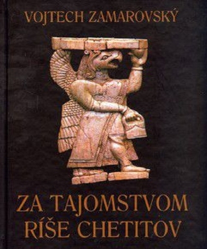E-kniha Za tajomstvom ríše Chetitov - Vojtěch Zamarovský
