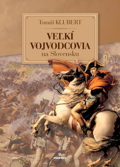 E-kniha Veľkí Vojvodcovia na Slovensku - Tomáš Klubert