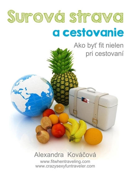 E-kniha Surová strava a cestovanie - Alexandra Kováčová