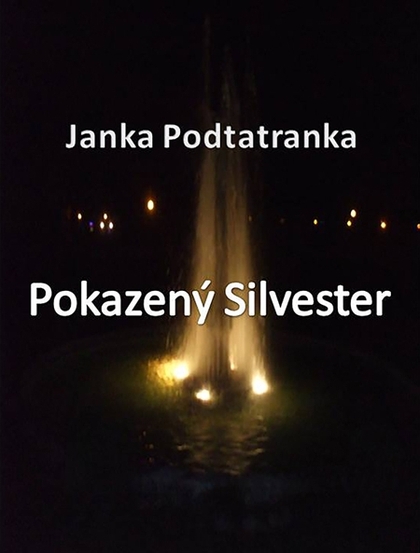 E-kniha Pokazený Silvester - Janka Podtatranka