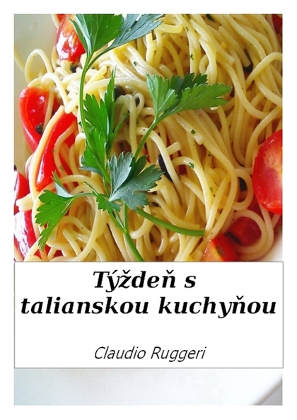 E-kniha Týždeň s talianskou kuchyňou - Claudio Ruggeri