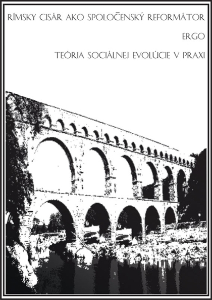E-kniha Rímsky cisár ako spoločenský reformátor ergo teória sociálnej evolúcie v praxi - Dávid Šimek
