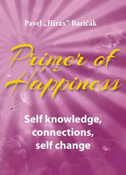E-kniha Primer of Happiness: Self knowledge, connections, self change - Pavel Hirax Baričák