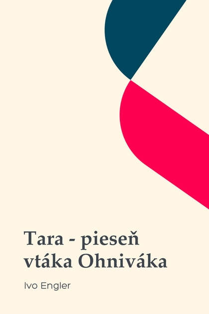 E-kniha Tara - pieseň vtáka Ohniváka - Ivo Engler