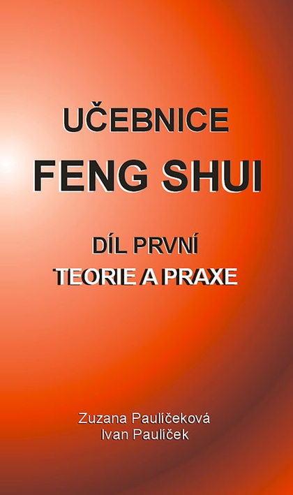 E-kniha Učebnice Feng Shui I. - Ivan Paulíček, Zuzana Paulíčeková