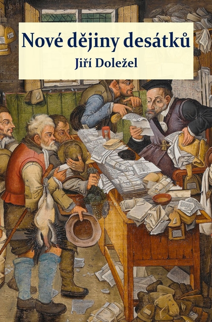 E-kniha Nové dějiny desátků - Jiří Doležel