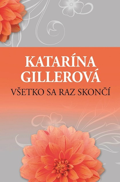 E-kniha Všetko sa raz skončí - Katarína Gillerová