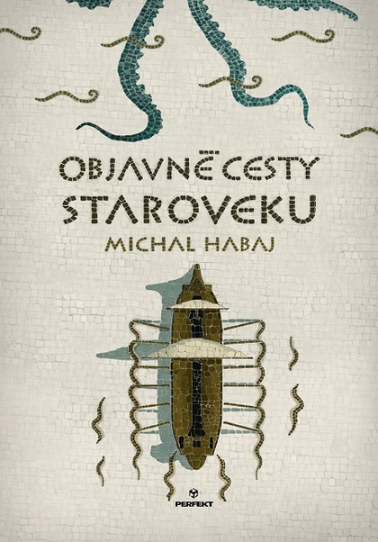 E-kniha Objavné cesty staroveku - Michal Habaj