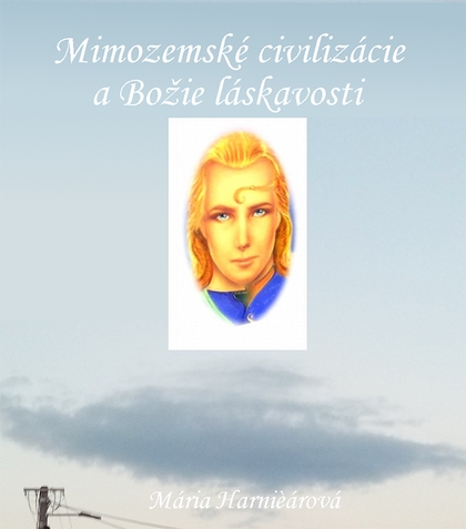 E-kniha Mimozemské civilizácie a Božie láskavosti - Mária Harničárová