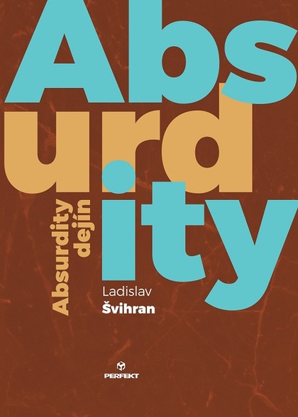 E-kniha Absurdity dejín - Ladislav Švihran