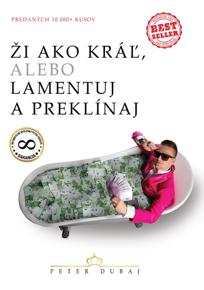 E-kniha Ži ako kráľ, alebo lamentuj a preklínaj - Peter Dubaj