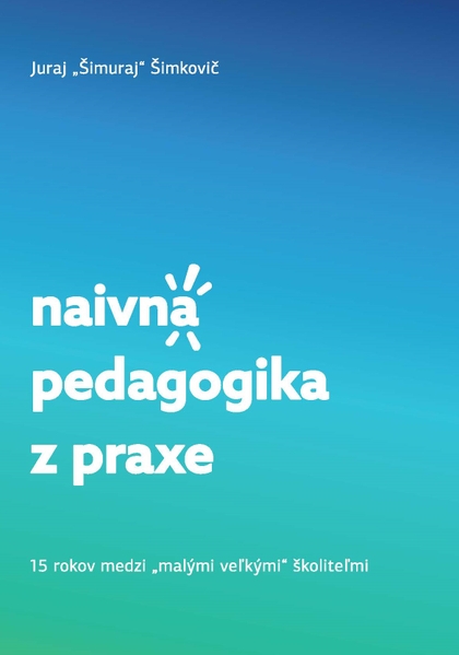 E-kniha Naivná pedagogika z praxe - Juraj Šimuraj Šimkovič