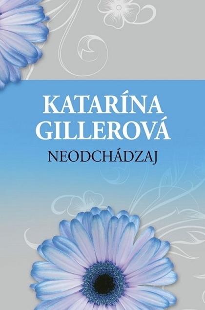 E-kniha Neodchádzaj - Katarína Gillerová