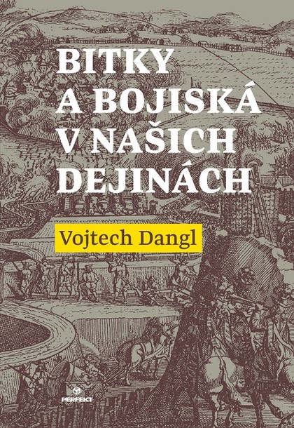E-kniha Bitky a bojiská v našich dejinách - Vojtech Dangl