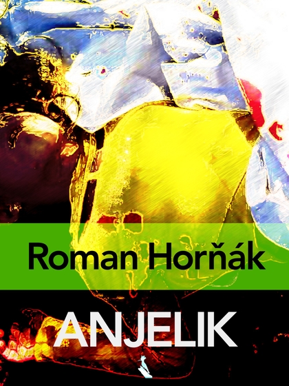 E-kniha Anjelik - Roman Horňák